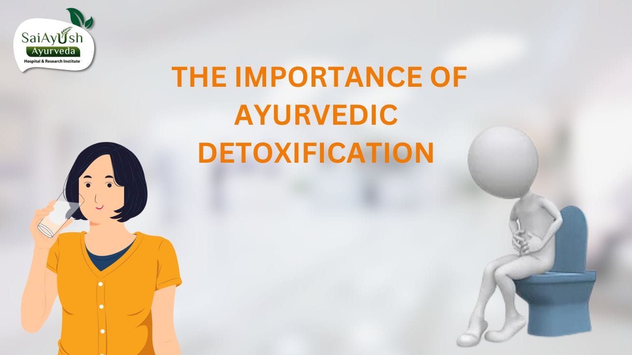 The importance of Ayurvedic detoxification
