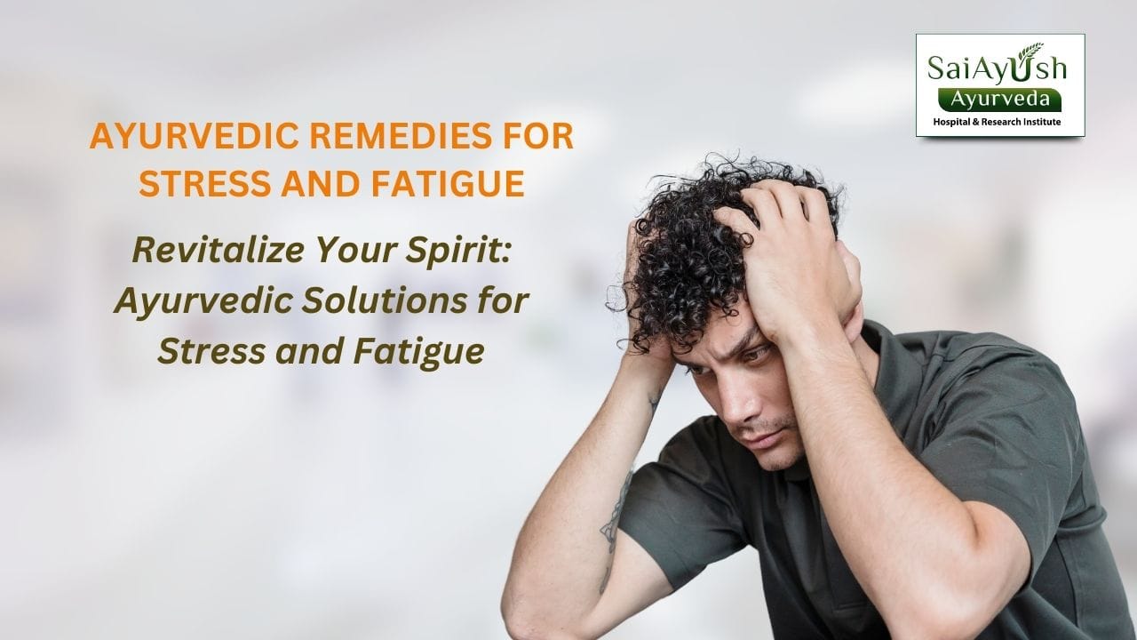 Ayurvedic remedies for stress and fatigue