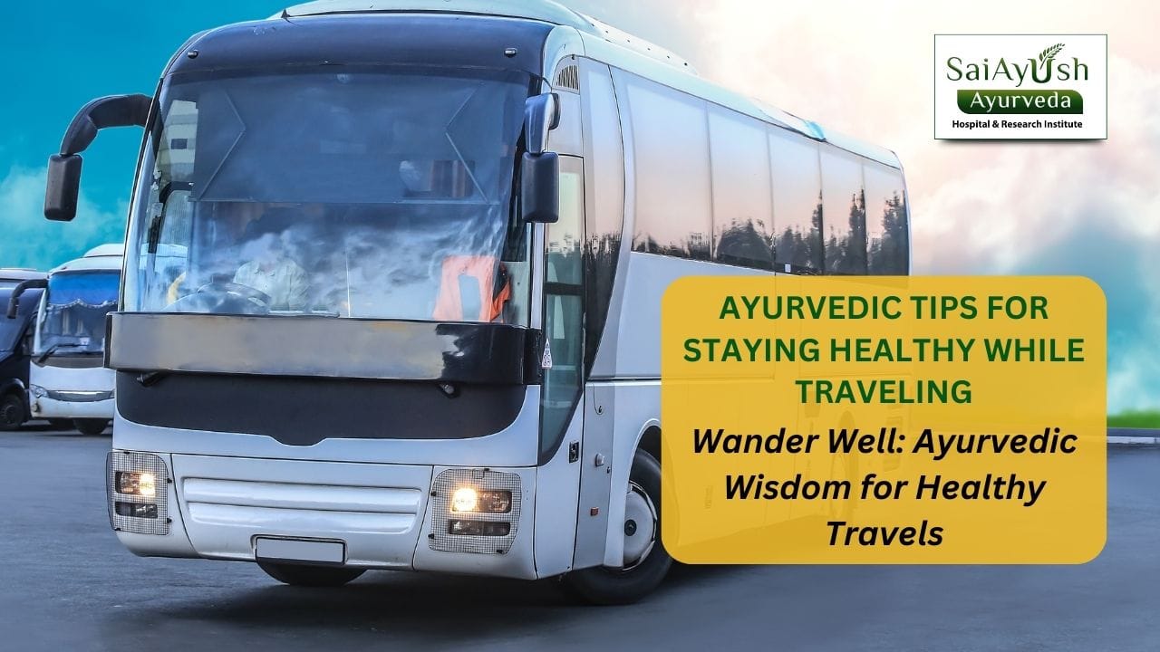 Ayurvedic tips for staying healthy while traveling