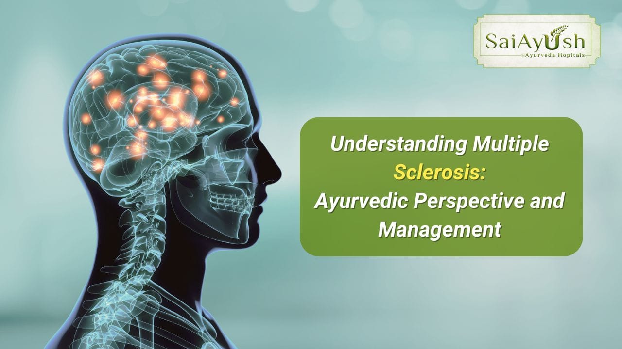 Understanding Multiple Sclerosis Ayurvedic Perspective and Management SaiAyush